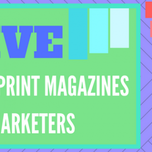5 Best Print Magazines for Marketers