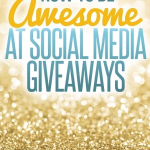 how to be awesome at social media giveaways by kelsey jones