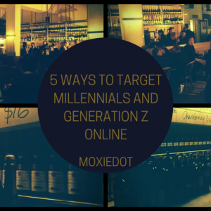 5 Ways to Target Millennials and Generation Z Online