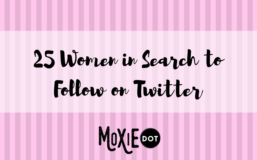 25 Women in Search to Follow on Twitter