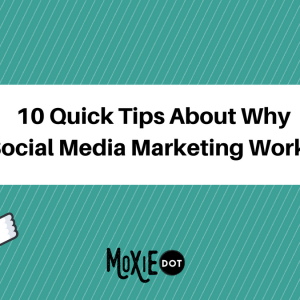 10 Quick Tips About Why Social Media Marketing Works