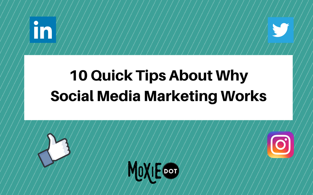 10 Quick Tips About Why Social Media Marketing Works