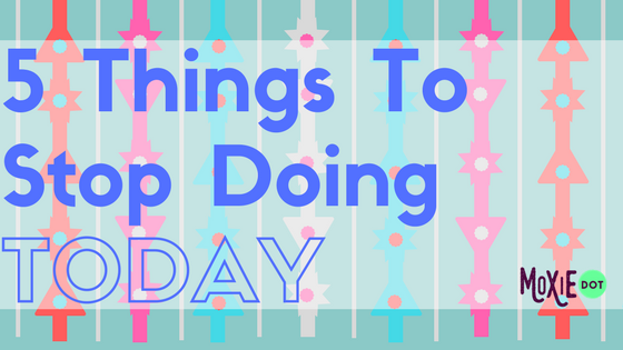 5 Marketing Tips to Stop Doing TODAY
