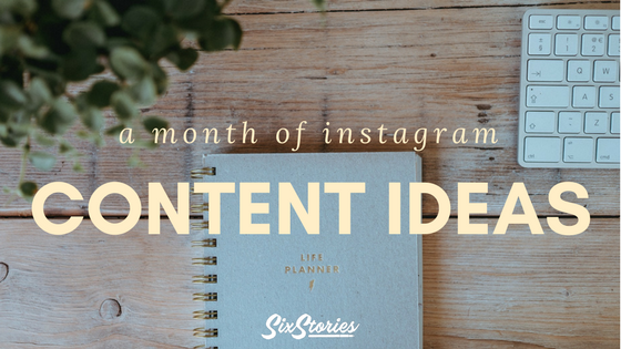 A Month of Instagram Content Ideas