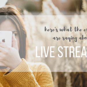 Here's What The Experts Are Saying About Live Streaming