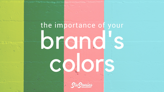 The Importance of Your Brand's Colors
