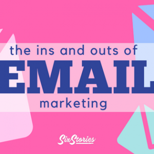 The Ins and Outs of Email Marketing