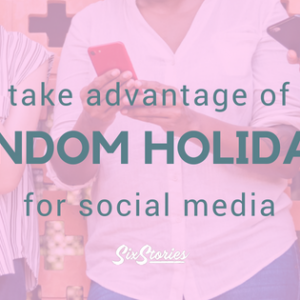 Take Advantage of Random Holidays for Social Media