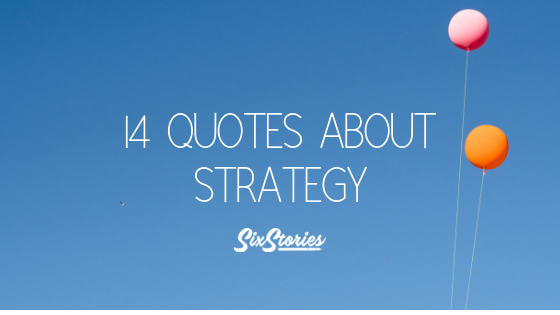 14 Quotes About Strategy