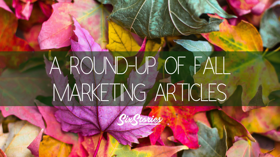 A Round-Up of Fall Marketing Articles